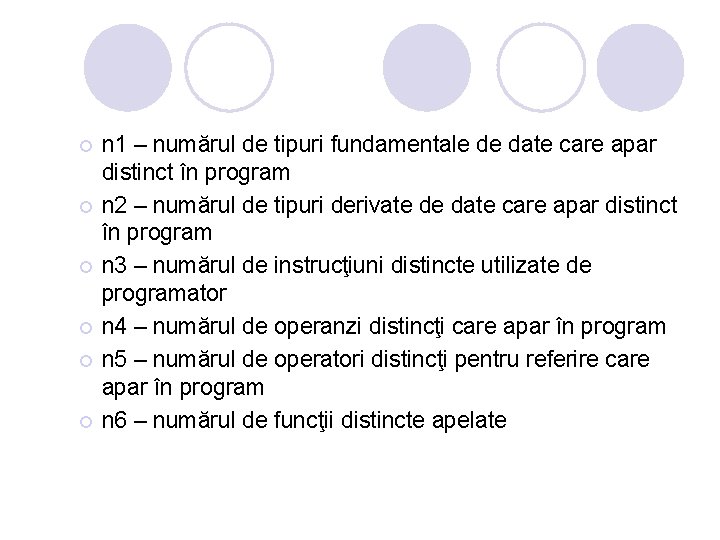 ¡ ¡ ¡ n 1 – numărul de tipuri fundamentale de date care apar ¡ ¡ ¡ n 1 – numărul de tipuri fundamentale de date care apar
