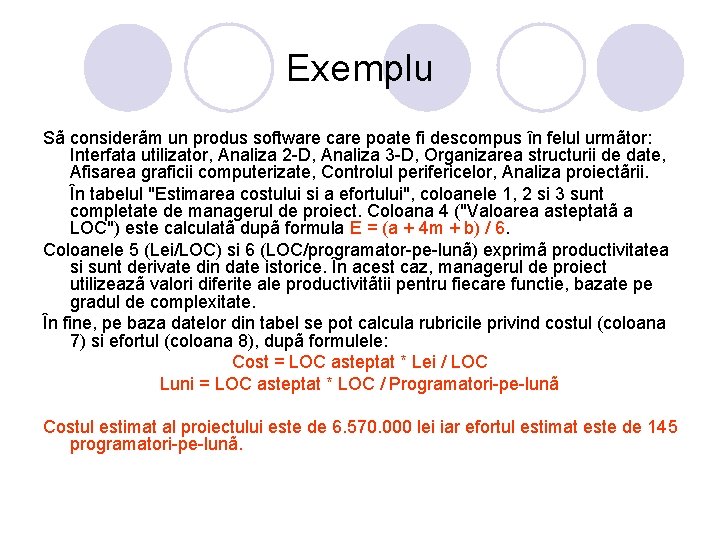 Exemplu Sã considerãm un produs software care poate fi descompus în felul urmãtor: Interfata Exemplu Sã considerãm un produs software care poate fi descompus în felul urmãtor: Interfata
