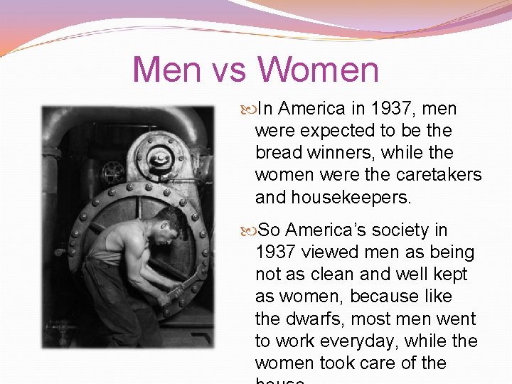 Men vs Women In America in 1937, men were expected to be the bread
