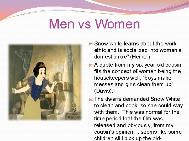 Men vs Women Snow white learns about the work ethic and is socialized into