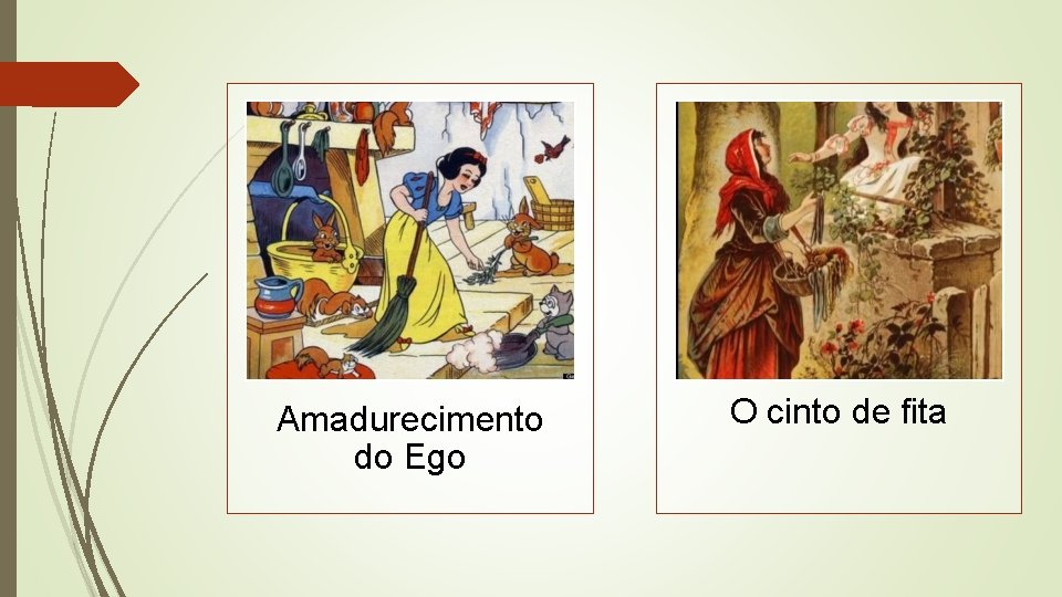 Amadurecimento do Ego O cinto de fita Amadurecimento do Ego O cinto de fita