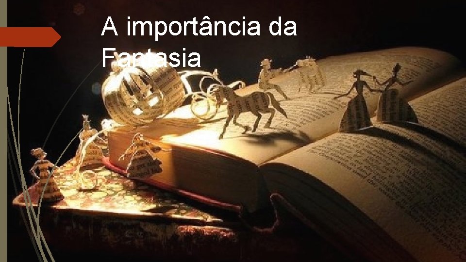 A importância da Fantasia 