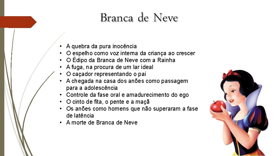 Branca de Neve • • • A quebra da pura inocência O espelho como