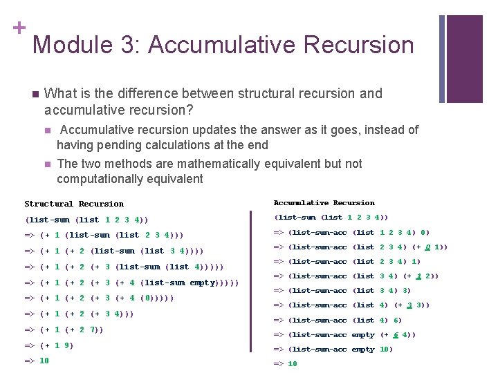 + Module 3: Accumulative Recursion n What is the difference between structural recursion and