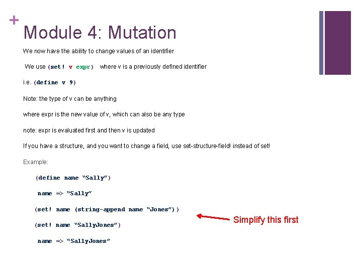 + Module 4: Mutation We now have the ability to change values of an