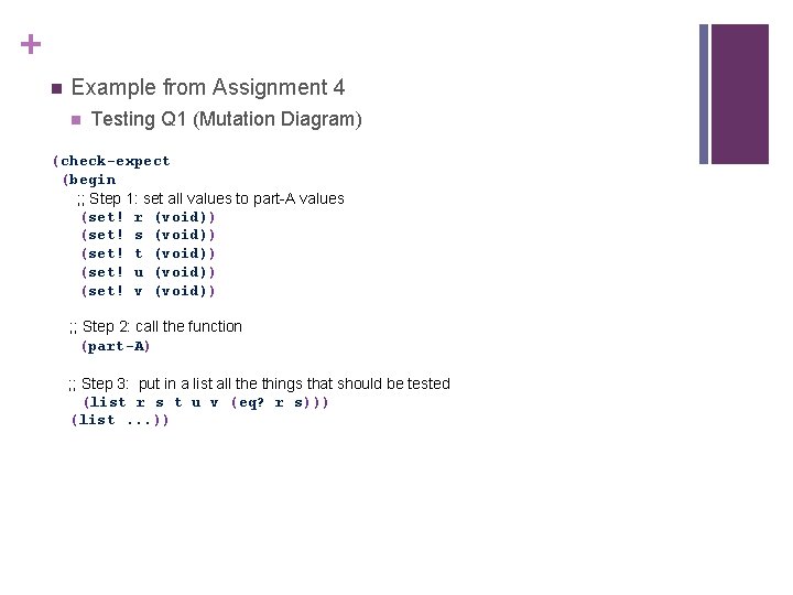 + n Example from Assignment 4 n Testing Q 1 (Mutation Diagram) (check-expect (begin