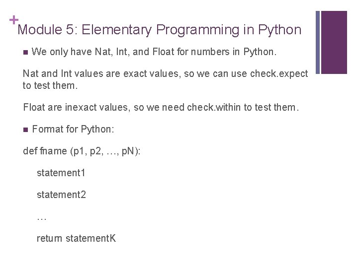 +Module 5: Elementary Programming in Python n We only have Nat, Int, and Float