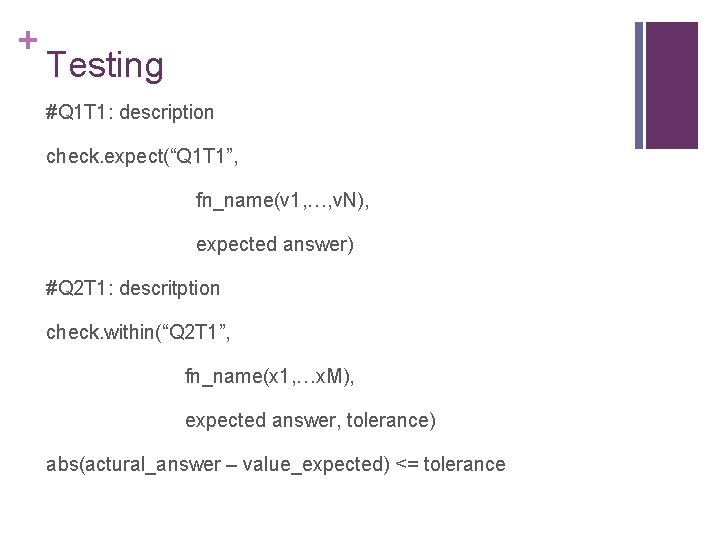 + Testing #Q 1 T 1: description check. expect(“Q 1 T 1”, fn_name(v 1,