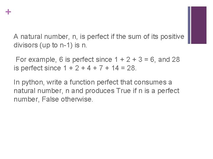 + A natural number, n, is perfect if the sum of its positive divisors