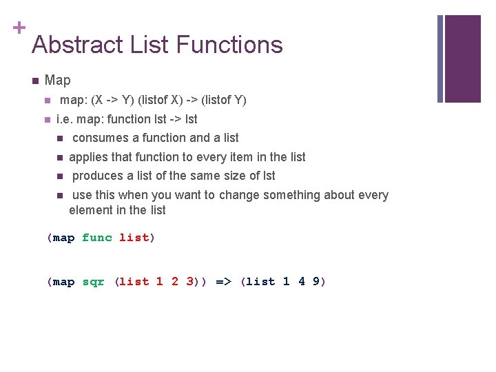 + Abstract List Functions n Map n n map: (X -> Y) (listof X)
