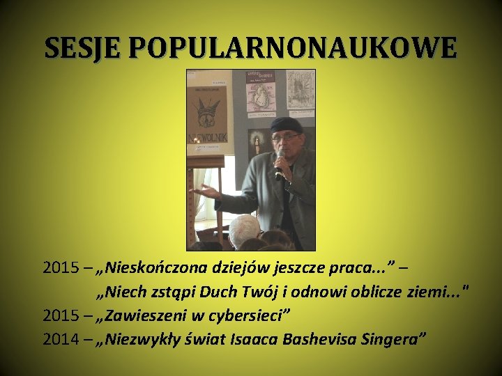 SESJE POPULARNONAUKOWE 2015 – „Nieskończona dziejów jeszcze praca. . . ” – „Niech zstąpi