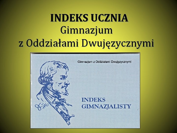 INDEKS UCZNIA Gimnazjum z Oddziałami Dwujęzycznymi 