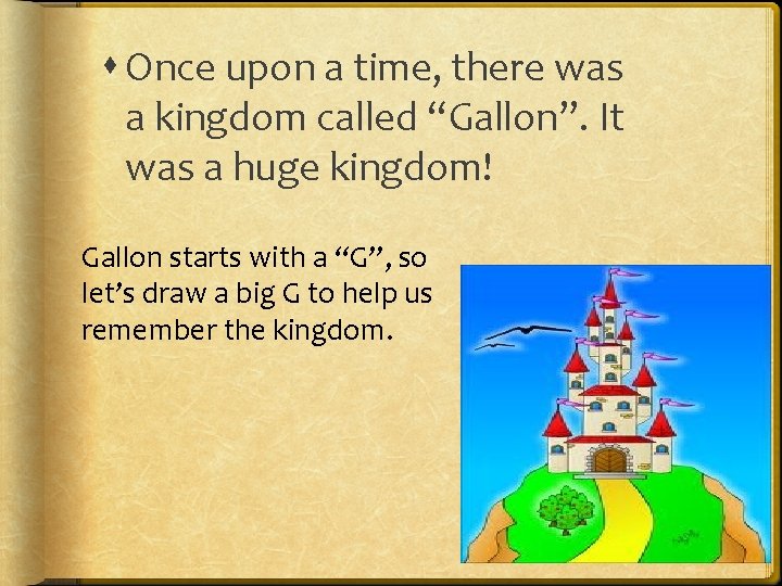  Once upon a time, there was a kingdom called “Gallon”. It was a