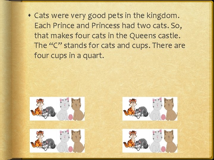  Cats were very good pets in the kingdom. Each Prince and Princess had