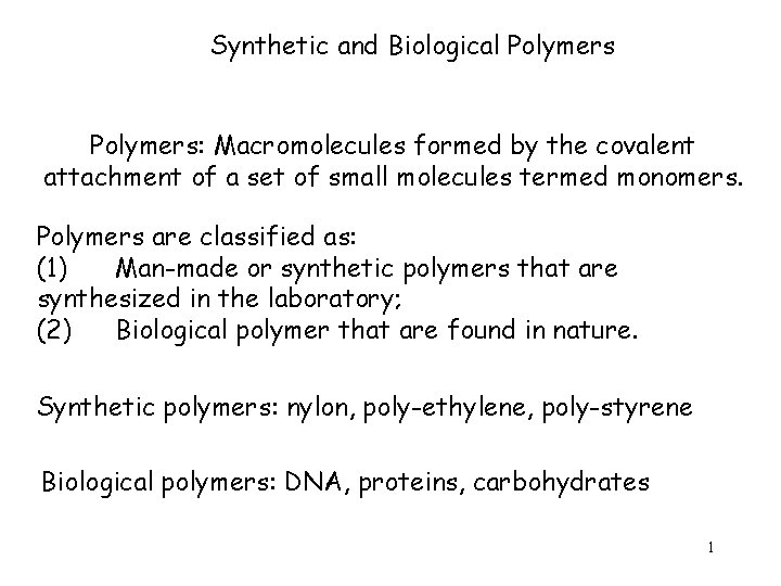 Synthetic and Biological Polymers: Macromolecules formed by the covalent attachment of a set of