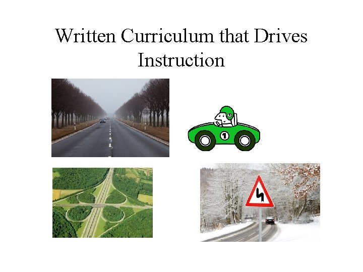 Written Curriculum that Drives Instruction Written Curriculum that Drives Instruction
