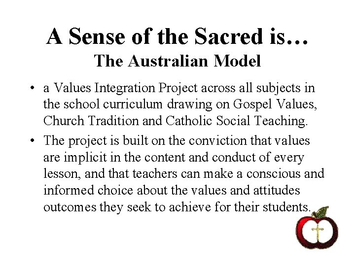 A Sense of the Sacred is… The Australian Model • a Values Integration Project A Sense of the Sacred is… The Australian Model • a Values Integration Project