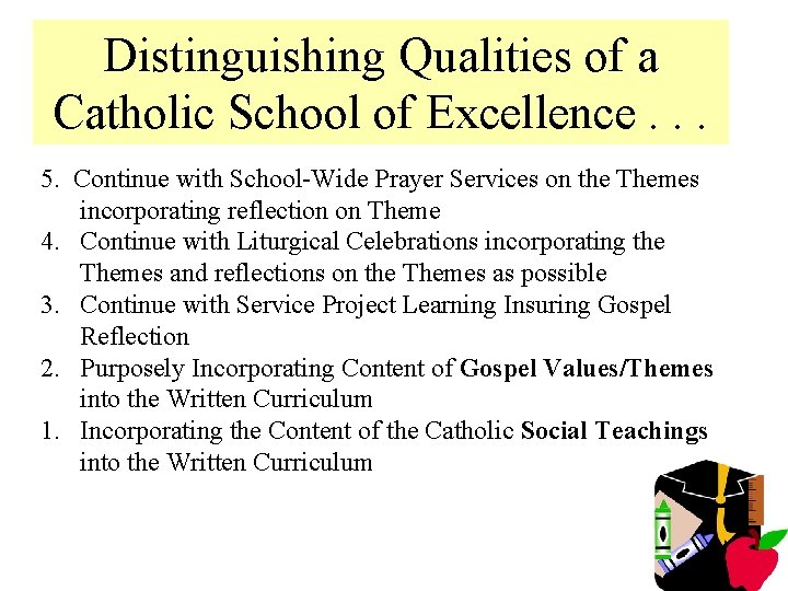 Distinguishing Qualities of a Catholic School of Excellence. . . 5. Continue with School-Wide Distinguishing Qualities of a Catholic School of Excellence. . . 5. Continue with School-Wide