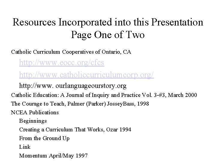 Resources Incorporated into this Presentation Page One of Two Catholic Curriculum Cooperatives of Ontario, Resources Incorporated into this Presentation Page One of Two Catholic Curriculum Cooperatives of Ontario,