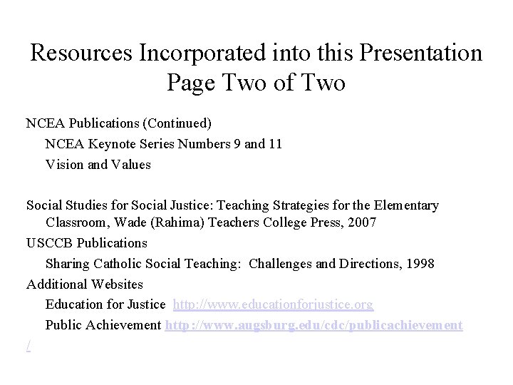 Resources Incorporated into this Presentation Page Two of Two NCEA Publications (Continued) NCEA Keynote Resources Incorporated into this Presentation Page Two of Two NCEA Publications (Continued) NCEA Keynote