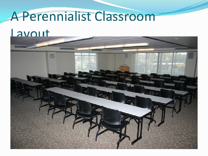 A Perennialist Classroom Layout 