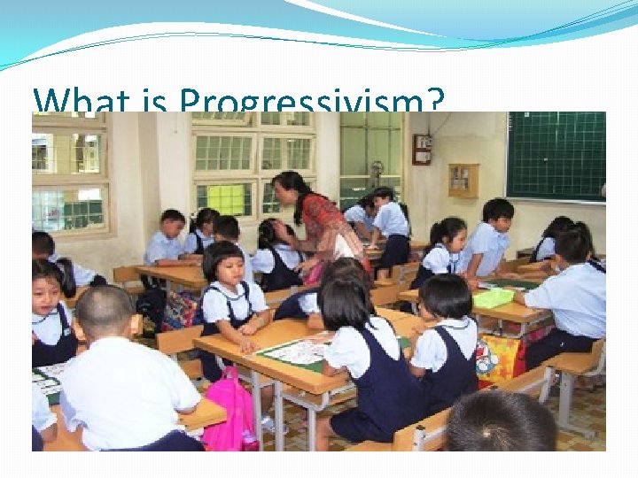 What is Progressivism? 