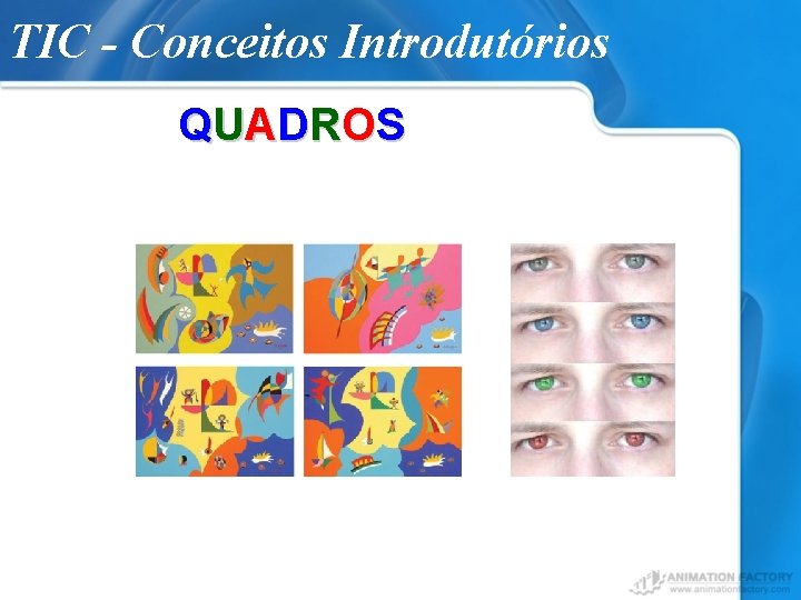 TIC - Conceitos Introdutórios Q UADRO S 