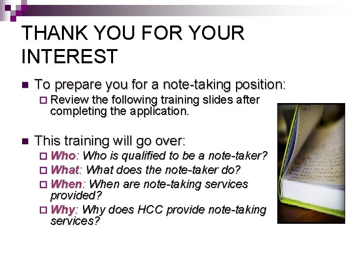 THANK YOU FOR YOUR INTEREST n To prepare you for a note-taking position: ¨ THANK YOU FOR YOUR INTEREST n To prepare you for a note-taking position: ¨