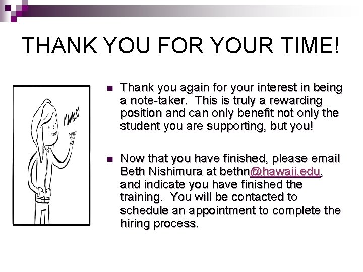 THANK YOU FOR YOUR TIME! n Thank you again for your interest in being THANK YOU FOR YOUR TIME! n Thank you again for your interest in being