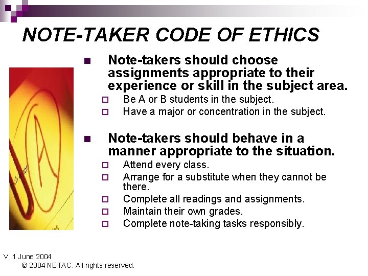 NOTE-TAKER CODE OF ETHICS n Note-takers should choose assignments appropriate to their experience or NOTE-TAKER CODE OF ETHICS n Note-takers should choose assignments appropriate to their experience or