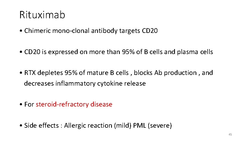 Rituximab • Chimeric mono-clonal antibody targets CD 20 • CD 20 is expressed on