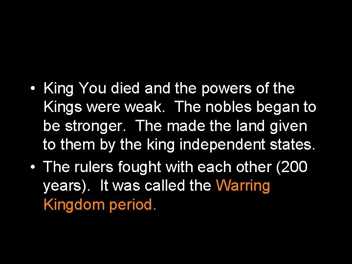  • King You died and the powers of the Kings were weak. The