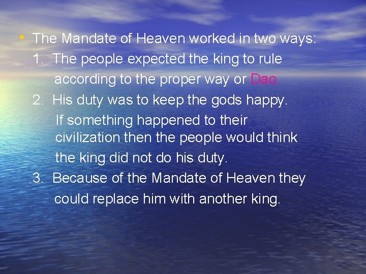  • The Mandate of Heaven worked in two ways: 1. The people expected