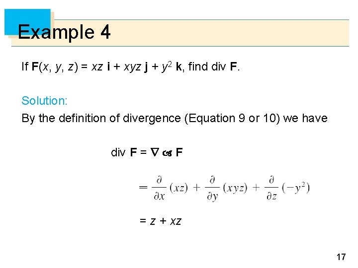 Example 4 If F(x, y, z) = xz i + xyz j + y