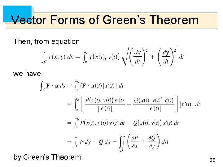 Vector Forms of Green’s Theorem Then, from equation we have by Green’s Theorem. 28