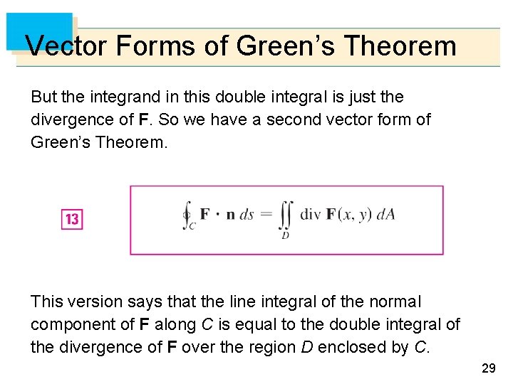 Vector Forms of Green’s Theorem But the integrand in this double integral is just