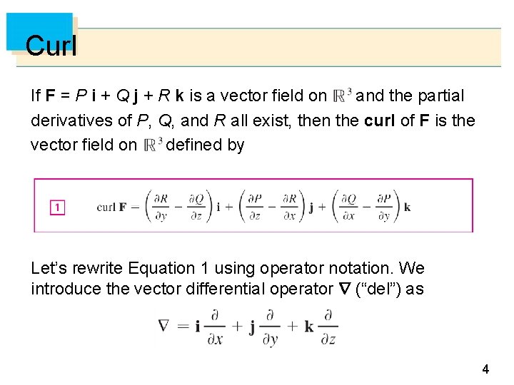 Curl If F = P i + Q j + R k is a