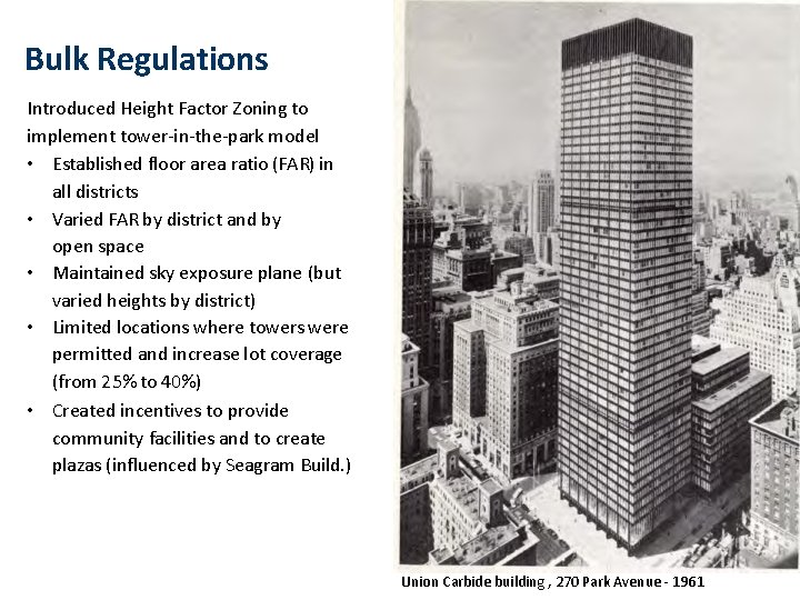1961 Resolution Bulk Regulations Introduced Height Factor Zoning to implement tower-in-the-park model • Established 1961 Resolution Bulk Regulations Introduced Height Factor Zoning to implement tower-in-the-park model • Established