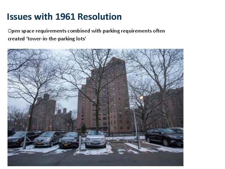 1961 Resolution Issues with 1961 Resolution Open space requirements combined with parking requirements often 1961 Resolution Issues with 1961 Resolution Open space requirements combined with parking requirements often