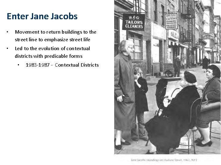 1961 Resolution Enter Jane Jacobs • Movement to return buildings to the street line 1961 Resolution Enter Jane Jacobs • Movement to return buildings to the street line