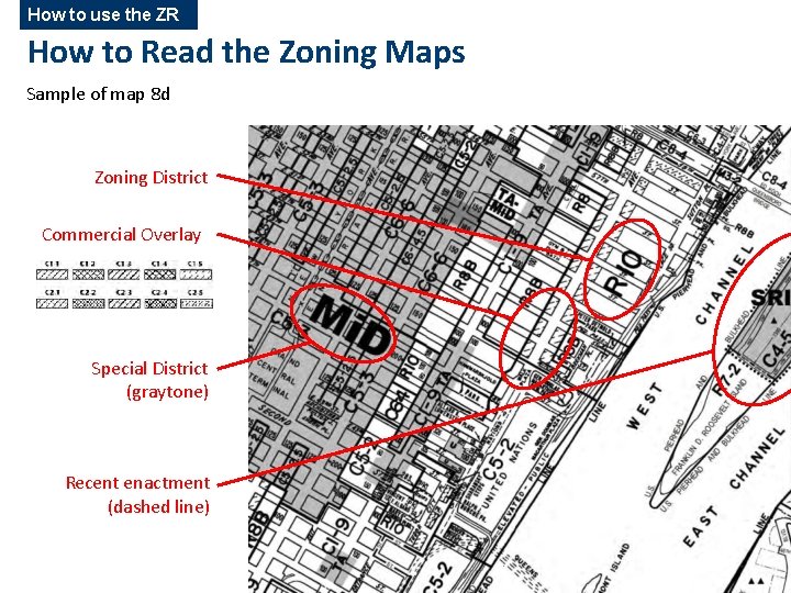 How to use the ZR How to Read the Zoning Maps Sample of map How to use the ZR How to Read the Zoning Maps Sample of map