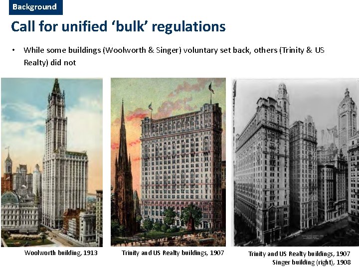 Background Call for unified ‘bulk’ regulations • While some buildings (Woolworth & Singer) voluntary Background Call for unified ‘bulk’ regulations • While some buildings (Woolworth & Singer) voluntary