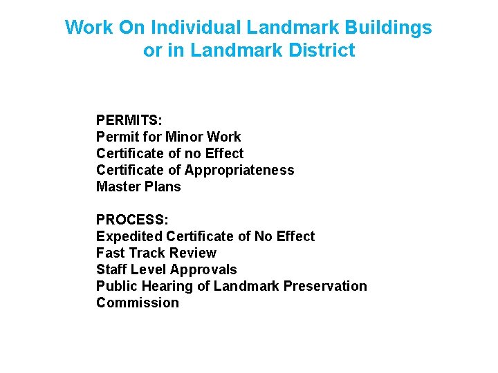 Work On Individual Landmark Buildings or in Landmark District PERMITS: Permit for Minor Work Work On Individual Landmark Buildings or in Landmark District PERMITS: Permit for Minor Work