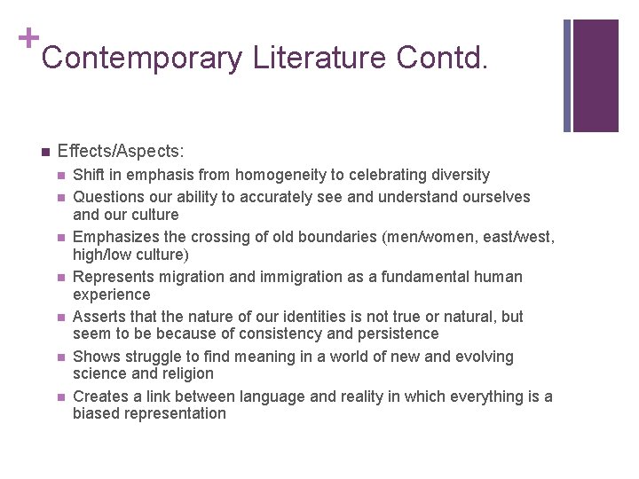 + Contemporary Literature Contd. n Effects/Aspects: n n n n Shift in emphasis from + Contemporary Literature Contd. n Effects/Aspects: n n n n Shift in emphasis from