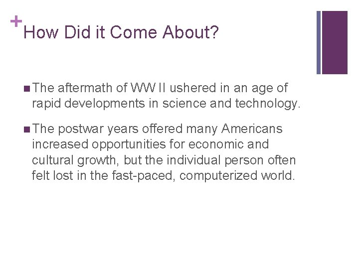 + How Did it Come About? n The aftermath of WW II ushered in + How Did it Come About? n The aftermath of WW II ushered in