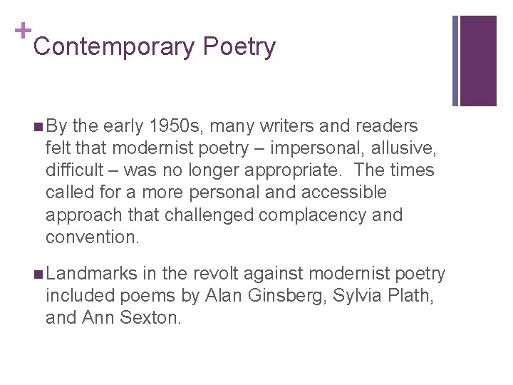 + Contemporary Poetry n By the early 1950 s, many writers and readers felt
