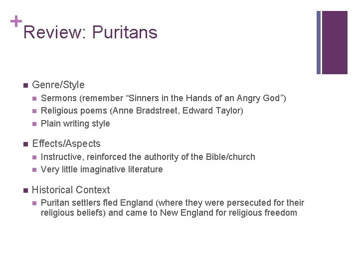 + Review: Puritans n Genre/Style n n Effects/Aspects n n n Sermons (remember “Sinners + Review: Puritans n Genre/Style n n Effects/Aspects n n n Sermons (remember “Sinners