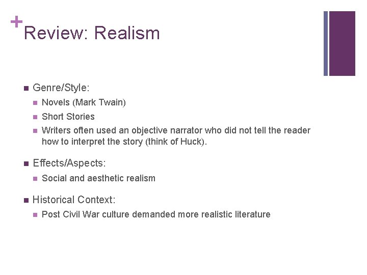 + Review: Realism n n Genre/Style: n Novels (Mark Twain) n Short Stories n