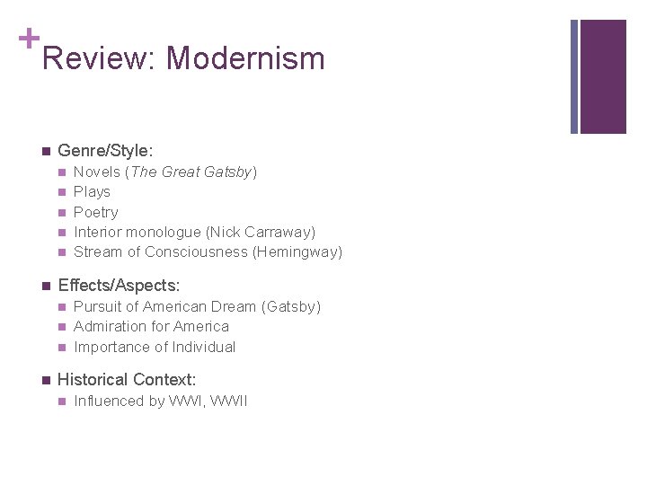 + Review: Modernism n Genre/Style: n n n Effects/Aspects: n n Novels (The Great
