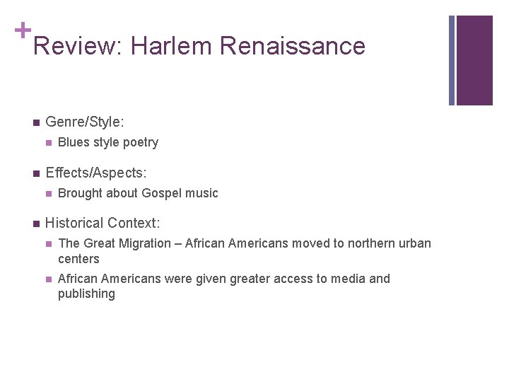 + Review: Harlem Renaissance n Genre/Style: n n Effects/Aspects: n n Blues style poetry + Review: Harlem Renaissance n Genre/Style: n n Effects/Aspects: n n Blues style poetry